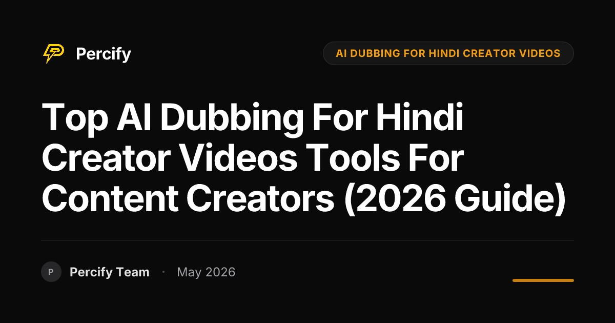 Top AI Dubbing for Hindi Creator Videos Tools for Content Creators (2026 Guide) - Percify AI Avatar Blog Cover