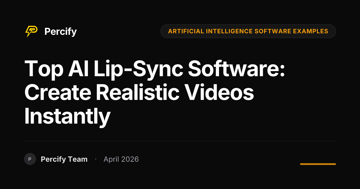 Top AI Lip-Sync Software: Create Realistic Videos Instantly - Percify AI Avatar Blog Cover