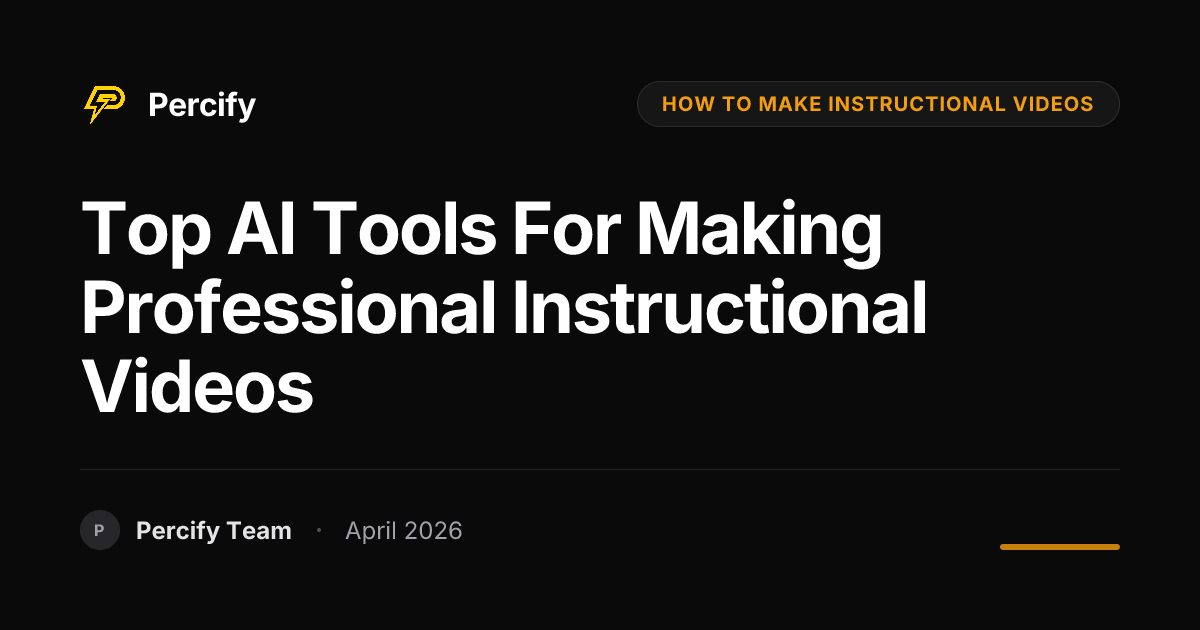 Top AI Tools for Making Professional Instructional Videos - Percify AI Avatar Blog Cover