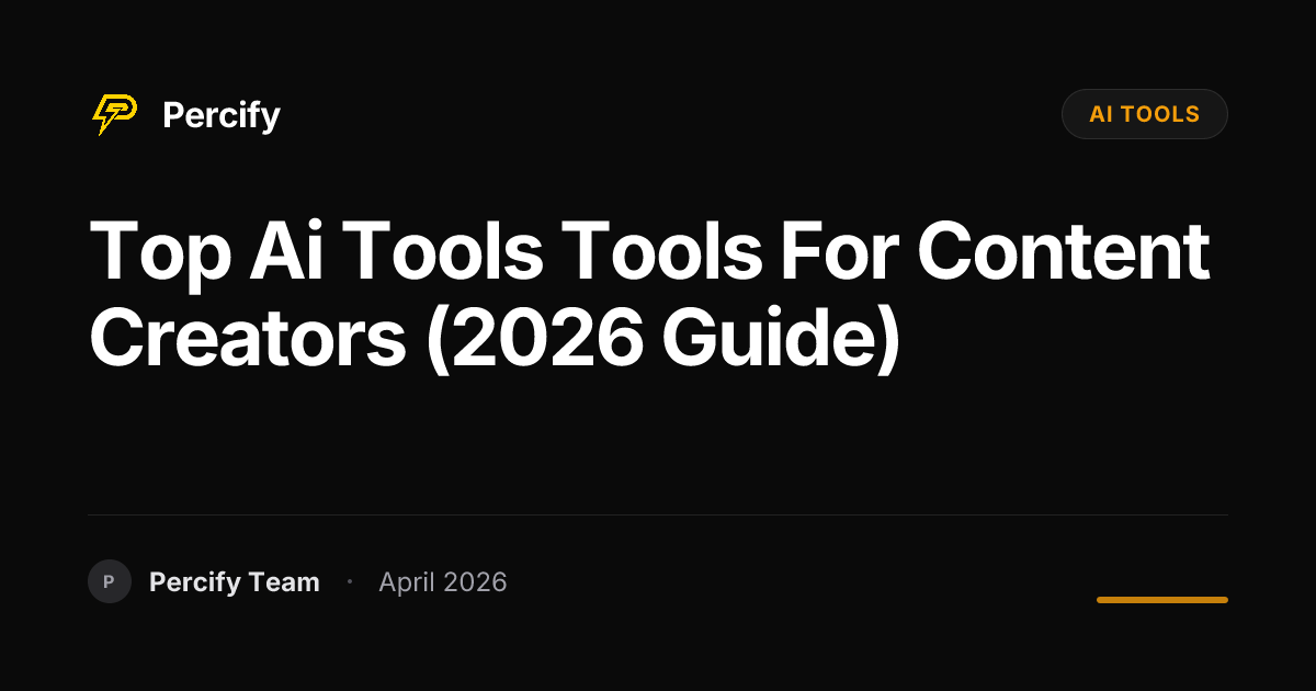Top ai tools Tools for Content Creators (2026 Guide) - Percify AI Avatar Blog Cover