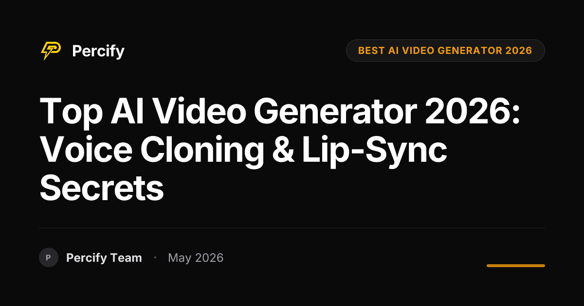 Top AI Video Generator 2026: Voice Cloning & Lip-Sync Secrets - Percify AI Avatar Blog Cover