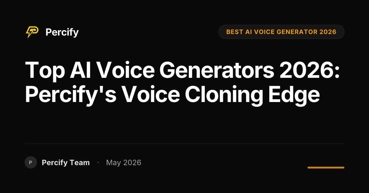 Top AI Voice Generators 2026: Percify's Voice Cloning Edge - Percify AI Avatar Blog Cover