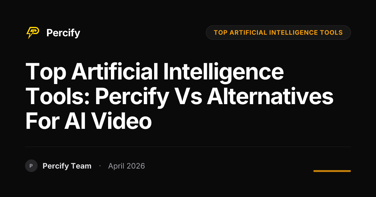 top artificial intelligence tools: Percify vs Alternatives for AI Video - Percify AI Avatar Blog Cover