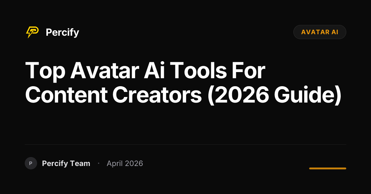 Top avatar ai Tools for Content Creators (2026 Guide) - Percify AI Avatar Blog Cover