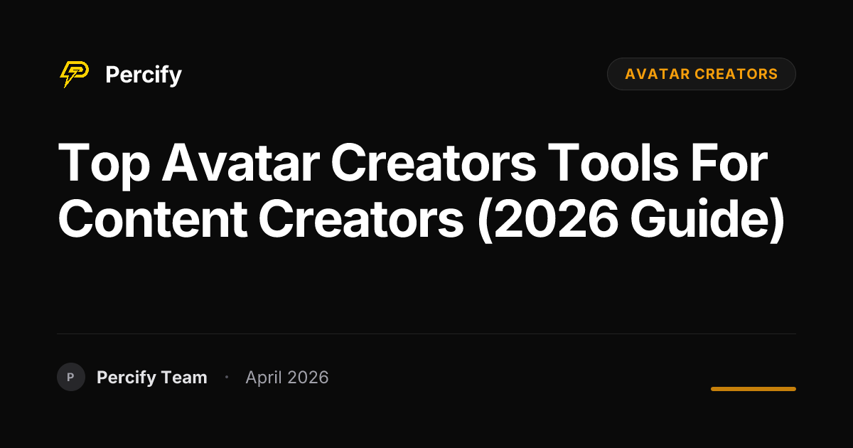 Top avatar creators Tools for Content Creators (2026 Guide) - Percify AI Avatar Blog Cover