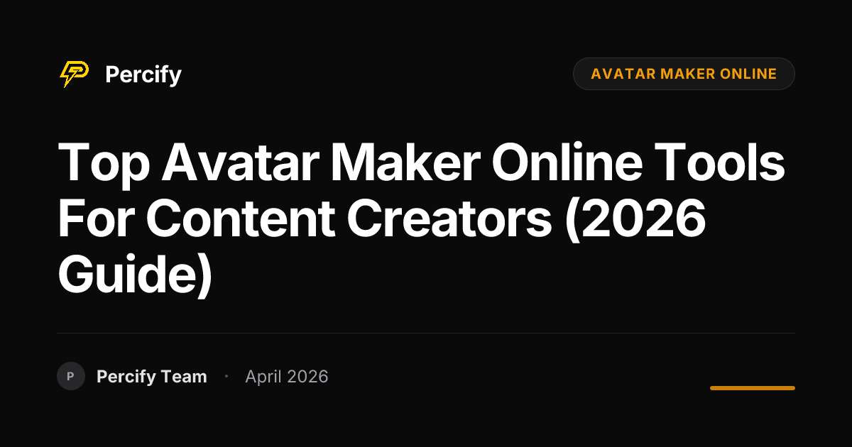 Top avatar maker online Tools for Content Creators (2026 Guide) - Percify AI Avatar Blog Cover