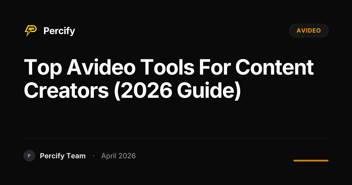 Top avideo Tools for Content Creators (2026 Guide) - Percify AI Avatar Blog Cover