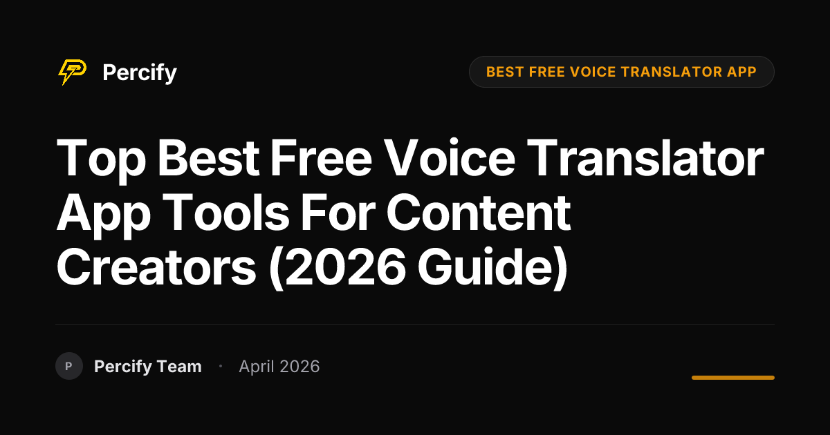 Top best free voice translator app Tools for Content Creators (2026 Guide) - Percify AI Avatar Blog Cover