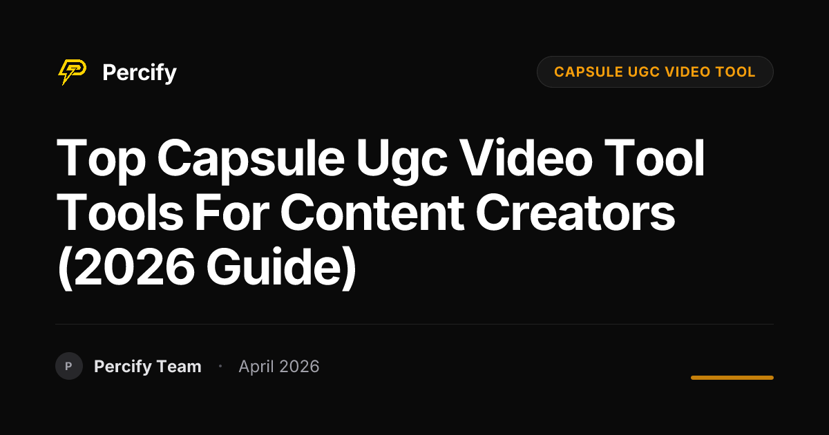 Top capsule ugc video tool Tools for Content Creators (2026 Guide) - Percify AI Avatar Blog Cover