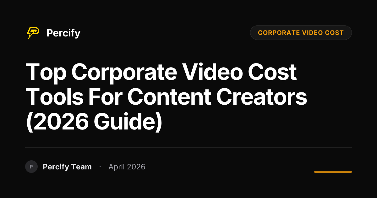 Top corporate video cost Tools for Content Creators (2026 Guide) - Percify AI Avatar Blog Cover