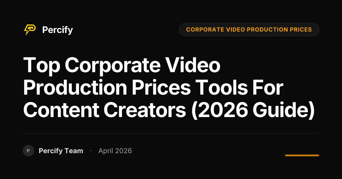Top corporate video production prices Tools for Content Creators (2026 Guide) - Percify AI Avatar Blog Cover