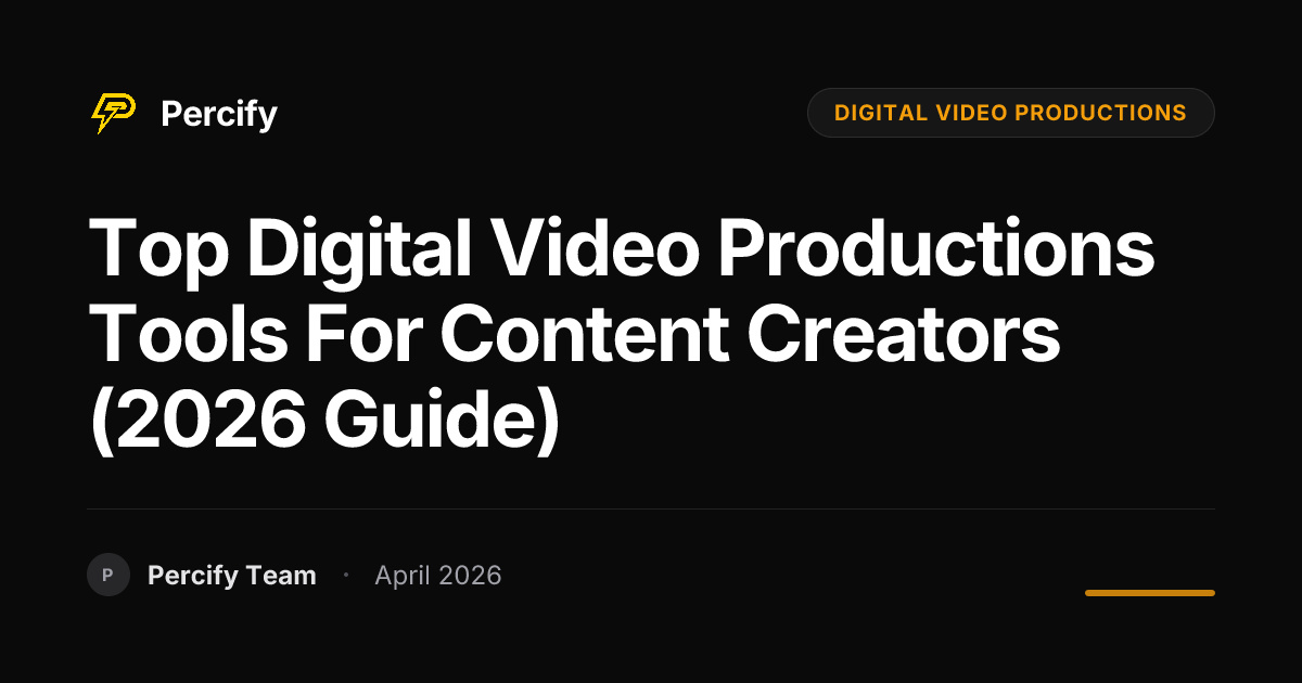 Top digital video productions Tools for Content Creators (2026 Guide) - Percify AI Avatar Blog Cover