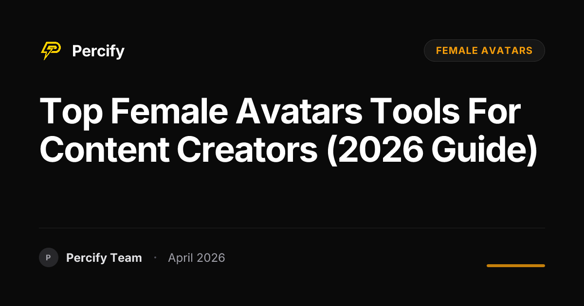 Top female avatars Tools for Content Creators (2026 Guide) - Percify AI Avatar Blog Cover