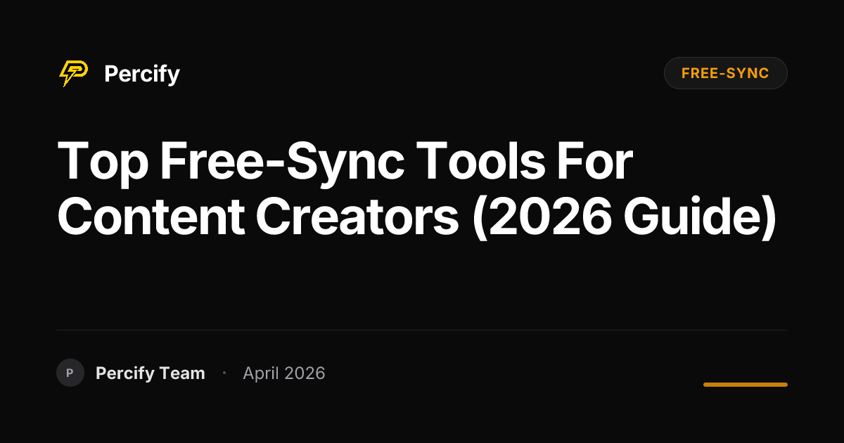 Top free-sync Tools for Content Creators (2026 Guide) - Percify AI Avatar Blog Cover