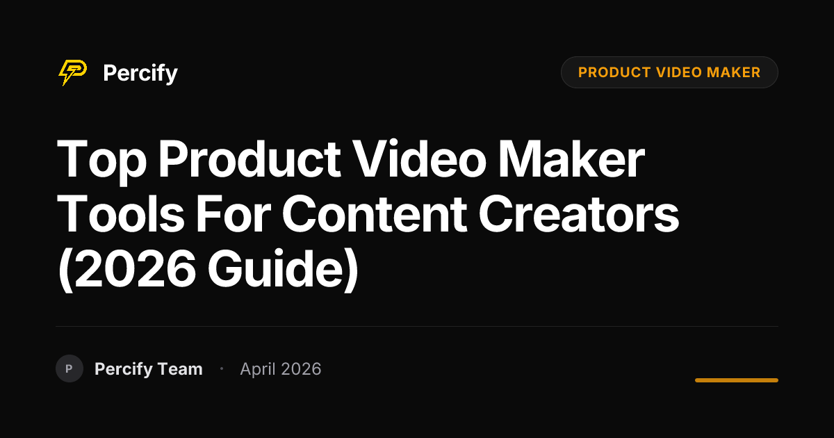 Top product video maker Tools for Content Creators (2026 Guide) - Percify AI Avatar Blog Cover