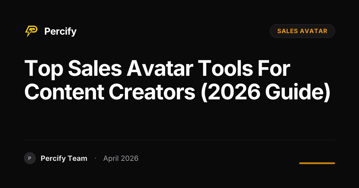 Top sales avatar Tools for Content Creators (2026 Guide) - Percify AI Avatar Blog Cover