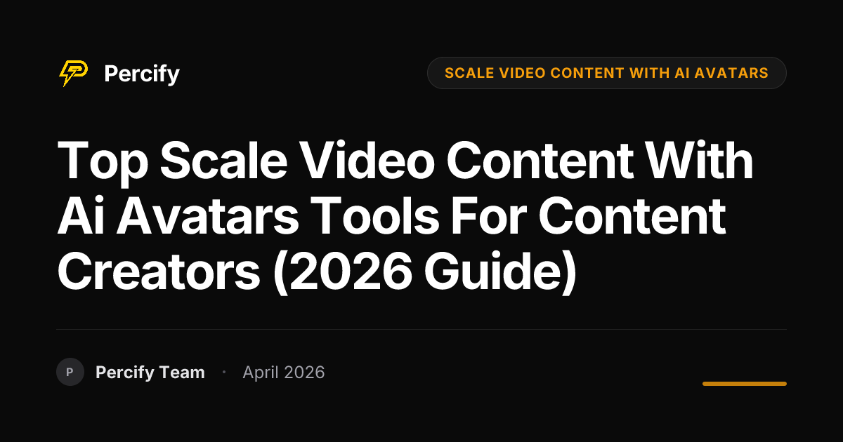 Top scale video content with ai avatars Tools for Content Creators (2026 Guide) - Percify AI Avatar Blog Cover