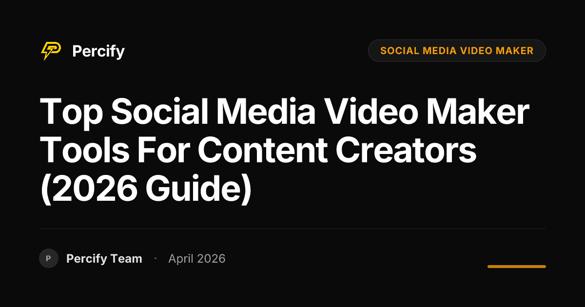 Top social media video maker Tools for Content Creators (2026 Guide) - Percify AI Avatar Blog Cover