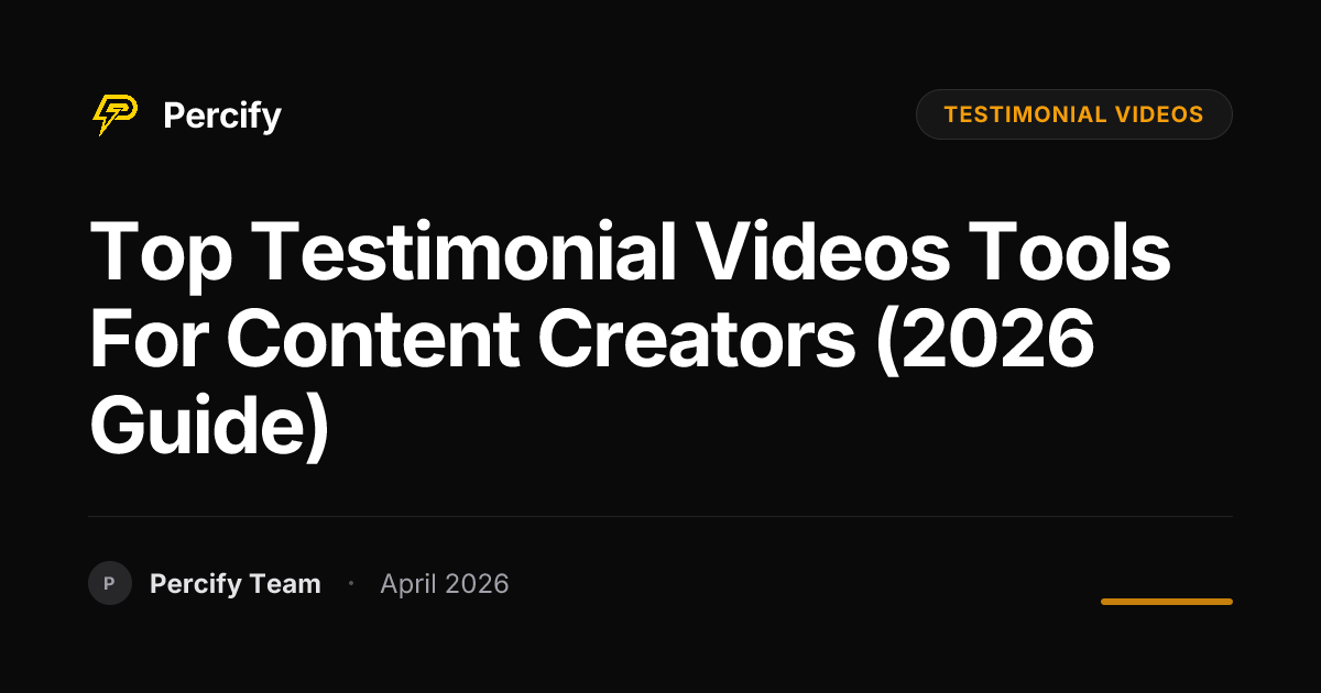 Top testimonial videos Tools for Content Creators (2026 Guide) - Percify AI Avatar Blog Cover