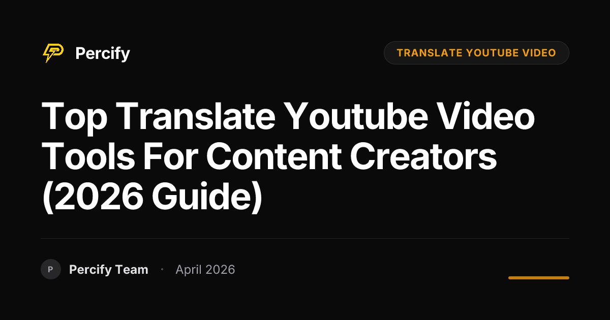 Top translate youtube video Tools for Content Creators (2026 Guide) - Percify AI Avatar Blog Cover