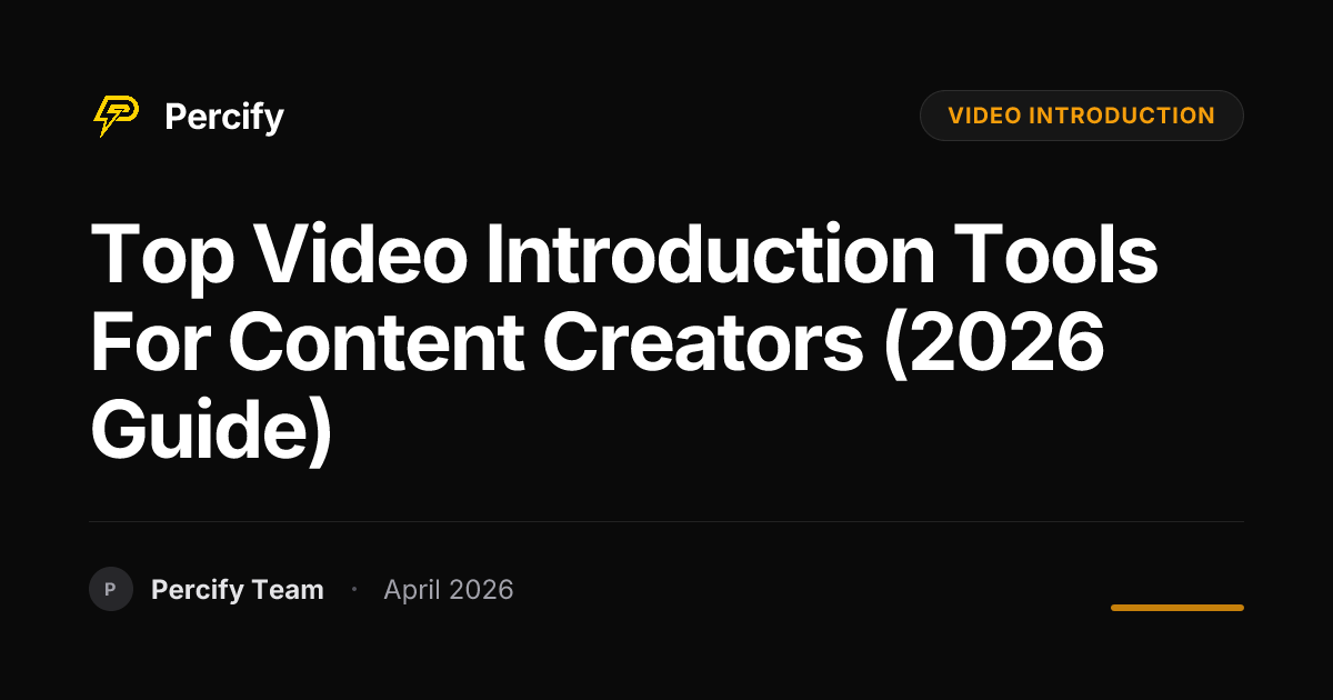 Top video introduction Tools for Content Creators (2026 Guide) - Percify AI Avatar Blog Cover