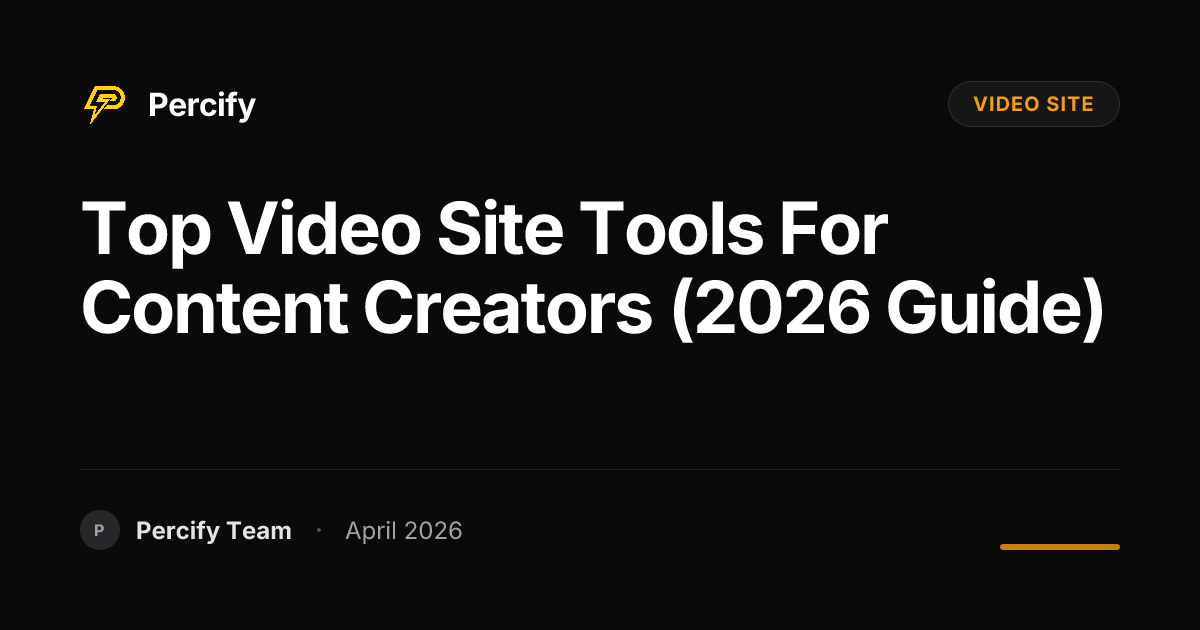 Top video site Tools for Content Creators (2026 Guide) - Percify AI Avatar Blog Cover