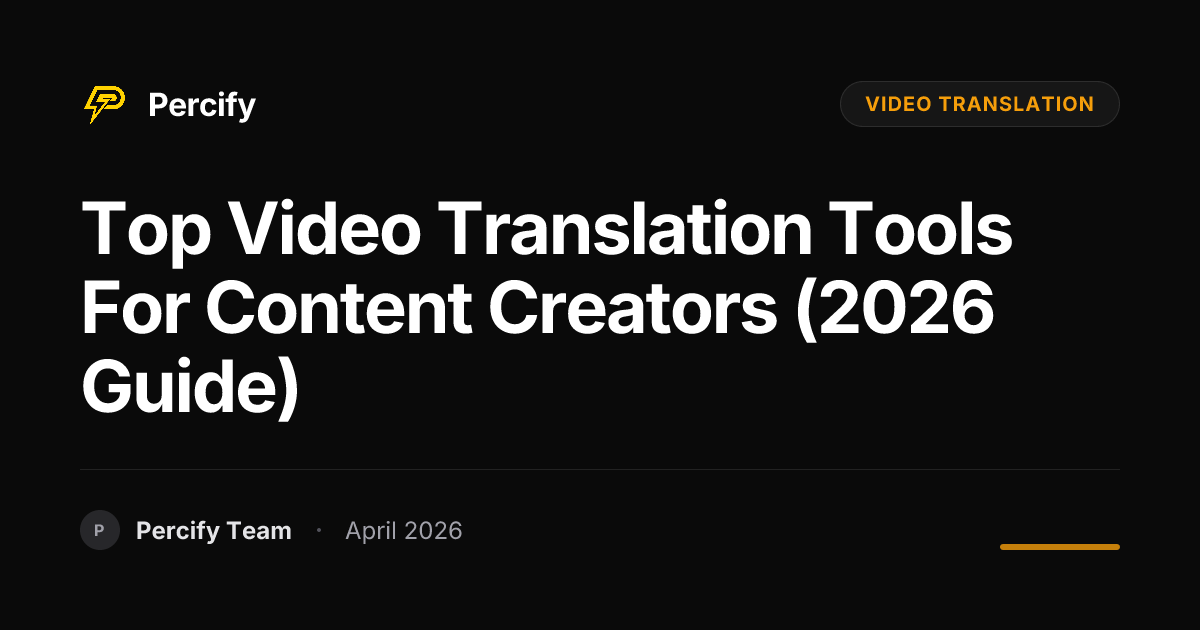 Top video translation Tools for Content Creators (2026 Guide) - Percify AI Avatar Blog Cover