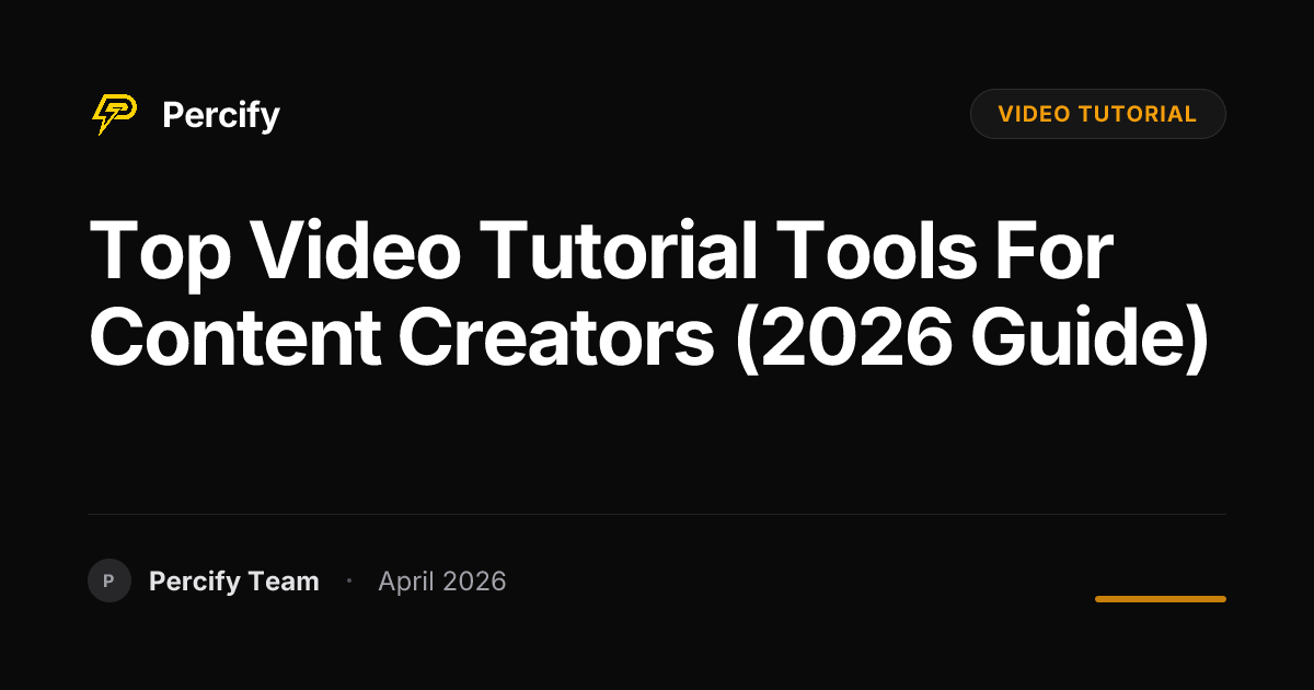 Top video tutorial Tools for Content Creators (2026 Guide) - Percify AI Avatar Blog Cover