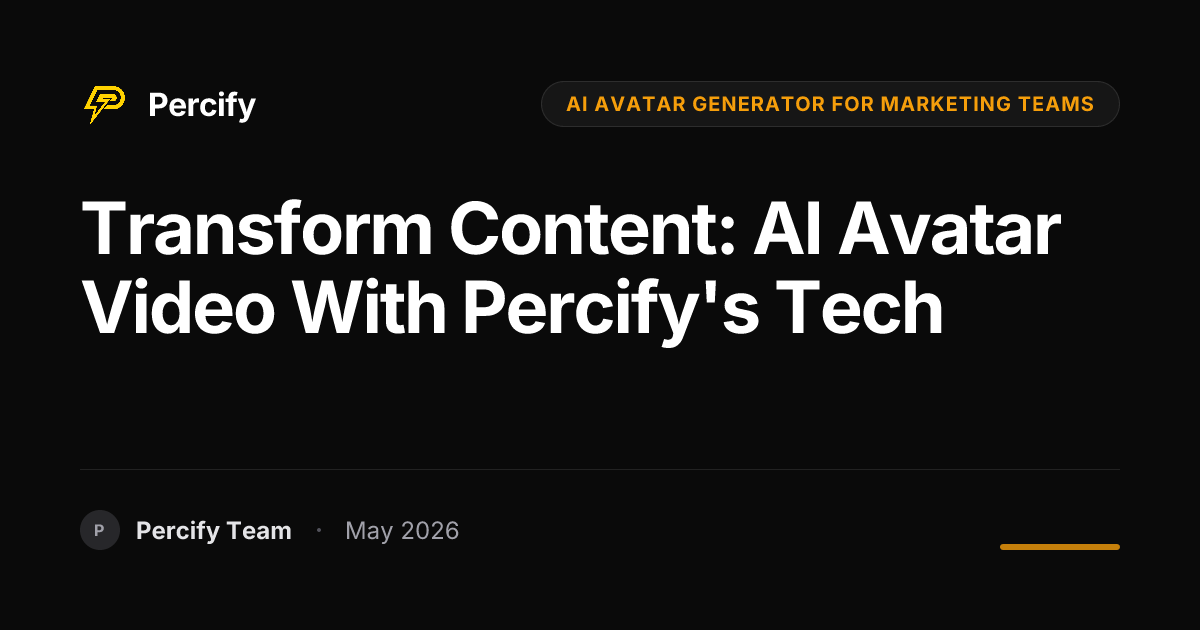 Transform Content: AI Avatar Video with Percify's Tech - Percify AI Avatar Blog Cover