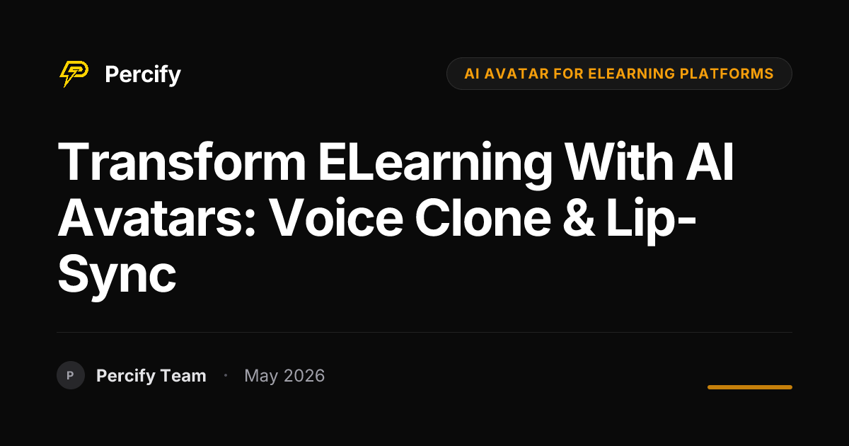 Transform eLearning with AI Avatars: Voice Clone & Lip-Sync - Percify AI Avatar Blog Cover