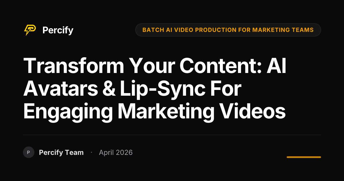 Transform Your Content: AI Avatars & Lip-Sync for Engaging Marketing Videos - Percify AI Avatar Blog Cover