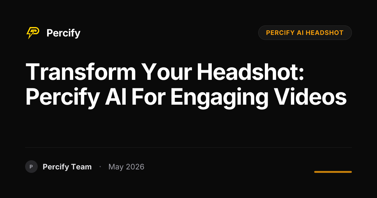 Transform Your Headshot: Percify AI for Engaging Videos - Percify AI Avatar Blog Cover