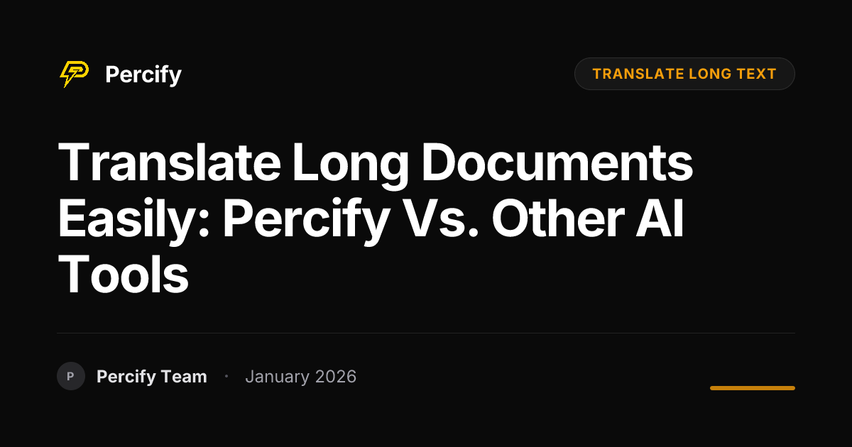 Translate Long Documents Easily: Percify vs. Other AI Tools | Percify Blog
