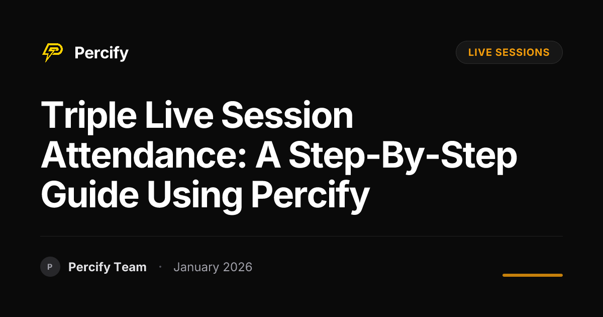 Triple Live Session Attendance: A Step-by-Step Guide Using Percify ...
