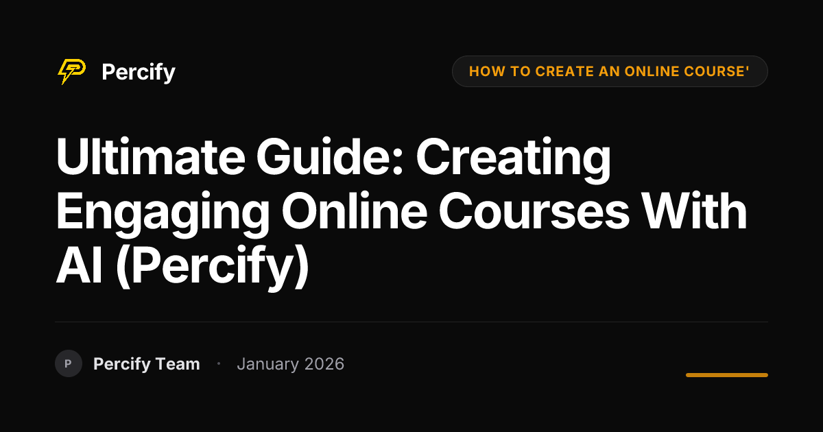 Ultimate Guide: Creating Engaging Online Courses with AI (Percify ...