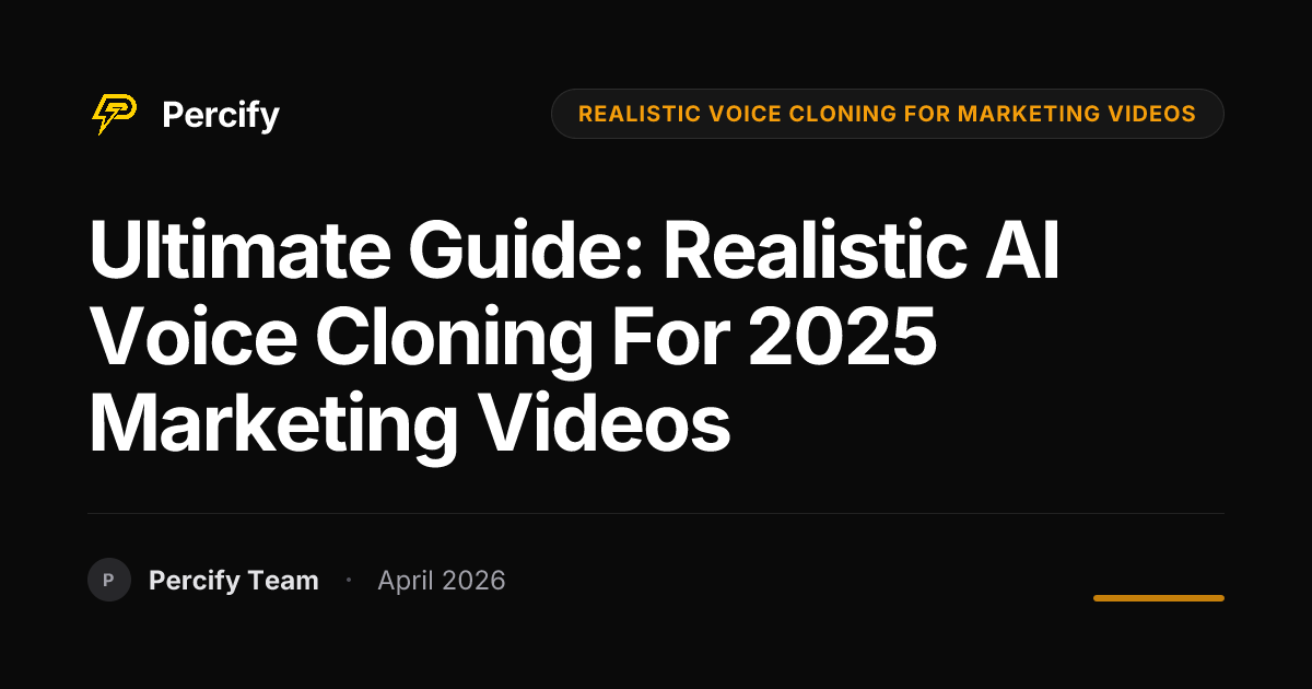 Ultimate Guide: Realistic AI Voice Cloning for 2025 Marketing Videos - Percify AI Avatar Blog Cover