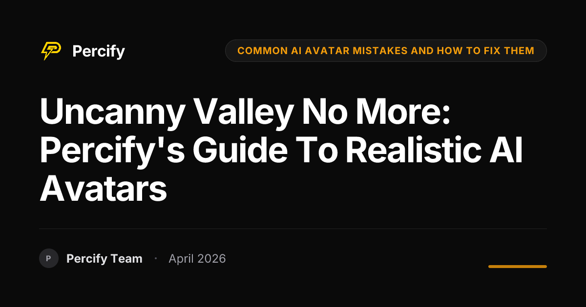 Uncanny Valley No More: Percify's Guide to Realistic AI Avatars - Percify AI Avatar Blog Cover