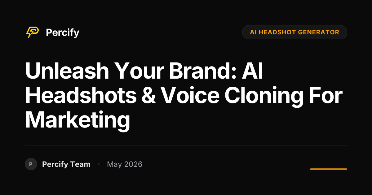 Unleash Your Brand: AI Headshots & Voice Cloning for Marketing - Percify AI Avatar Blog Cover