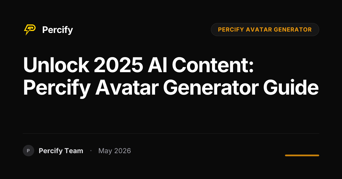 Unlock 2025 AI Content: Percify Avatar Generator Guide - Percify AI Avatar Blog Cover