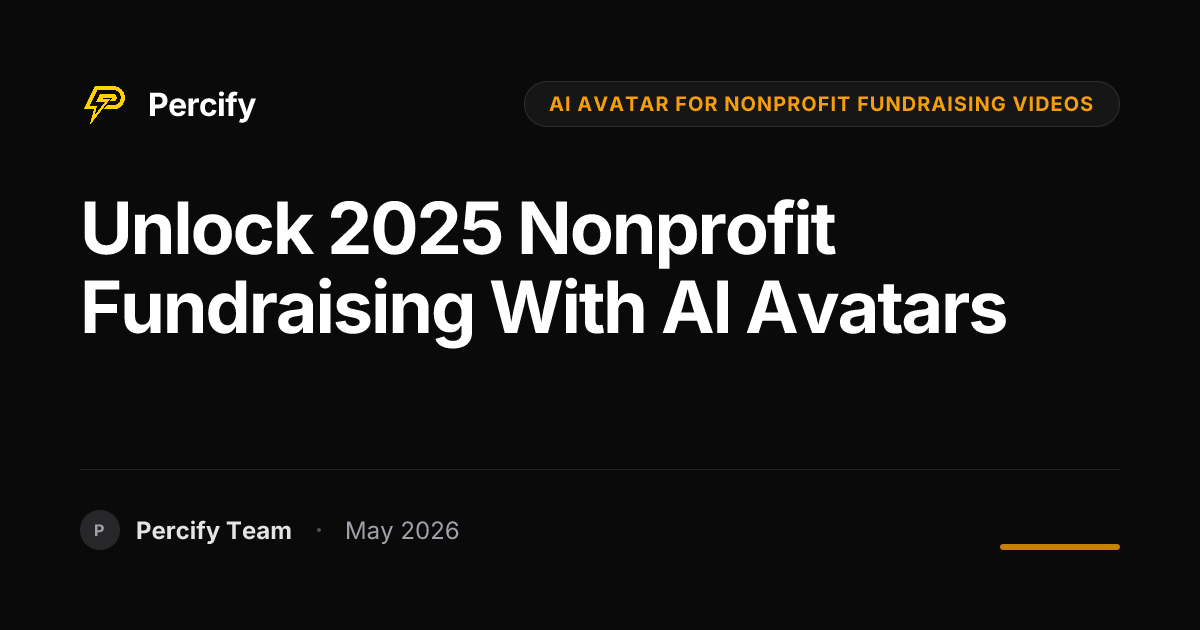 Unlock 2025 Nonprofit Fundraising with AI Avatars - Percify AI Avatar Blog Cover