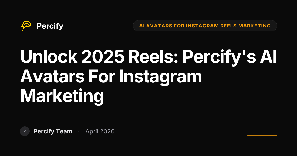 Unlock 2025 Reels: Percify's AI Avatars for Instagram Marketing - Percify AI Avatar Blog Cover