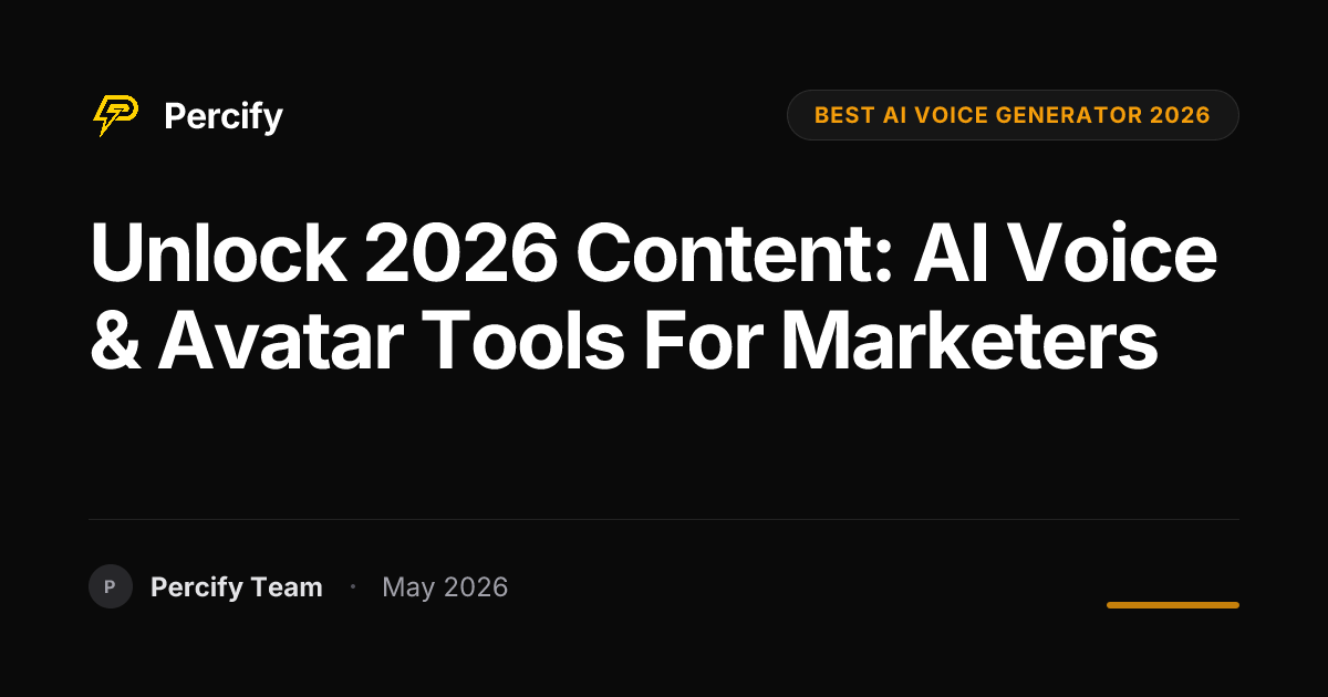 Unlock 2026 Content: AI Voice & Avatar Tools for Marketers - Percify AI Avatar Blog Cover