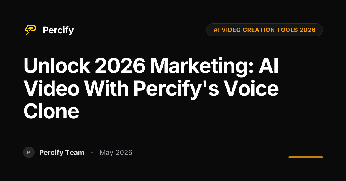 Unlock 2026 Marketing: AI Video with Percify's Voice Clone - Percify AI Avatar Blog Cover