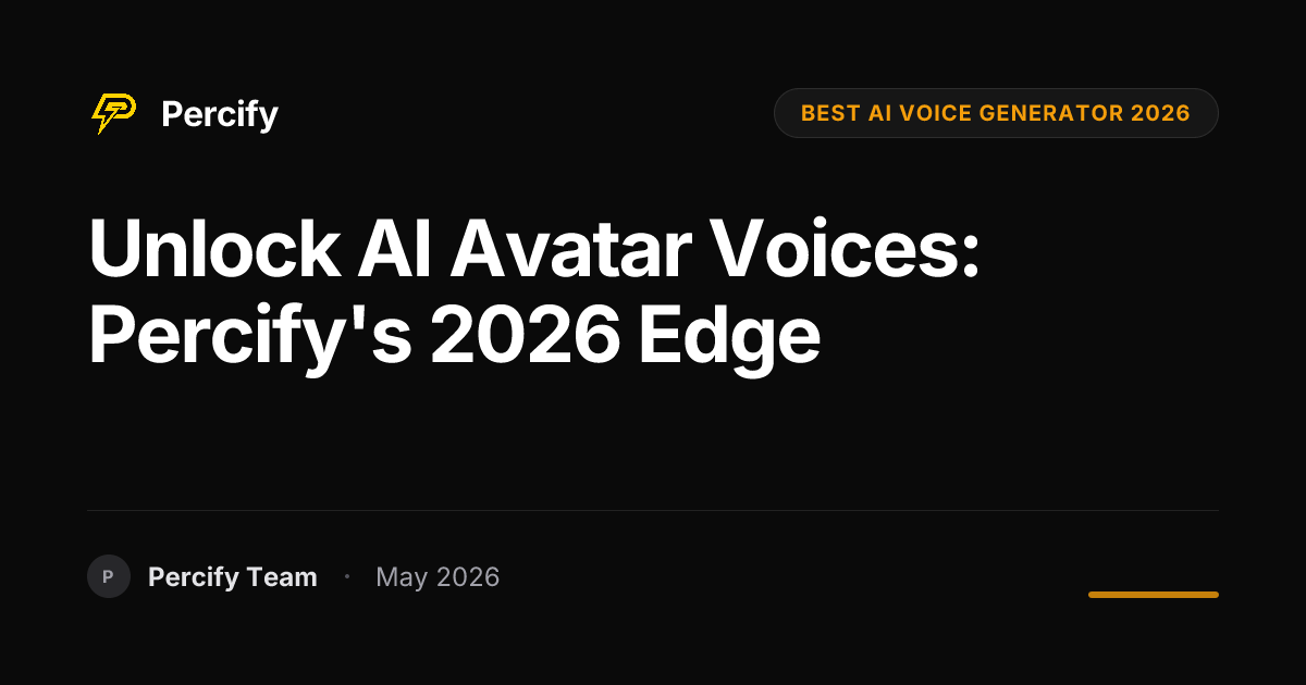 Unlock AI Avatar Voices: Percify's 2026 Edge - Percify AI Avatar Blog Cover