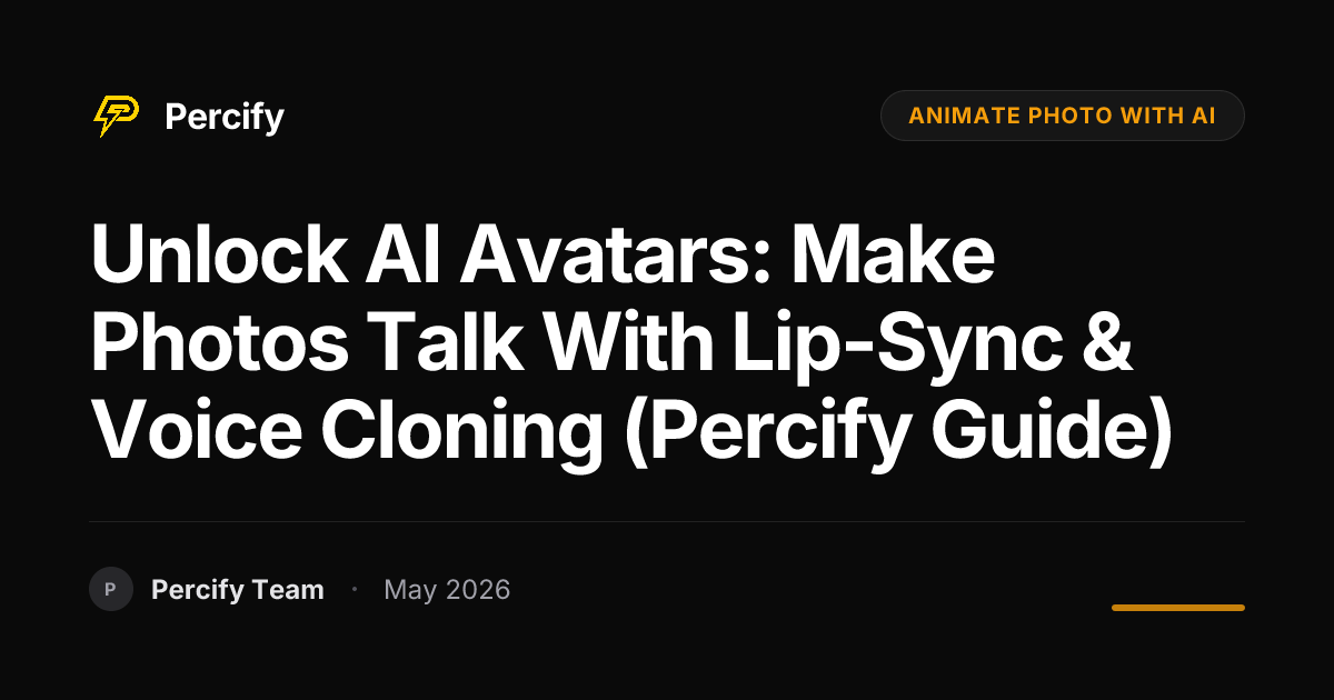 Unlock AI Avatars: Make Photos Talk with Lip-Sync & Voice Cloning (Percify Guide) - Percify AI Avatar Blog Cover