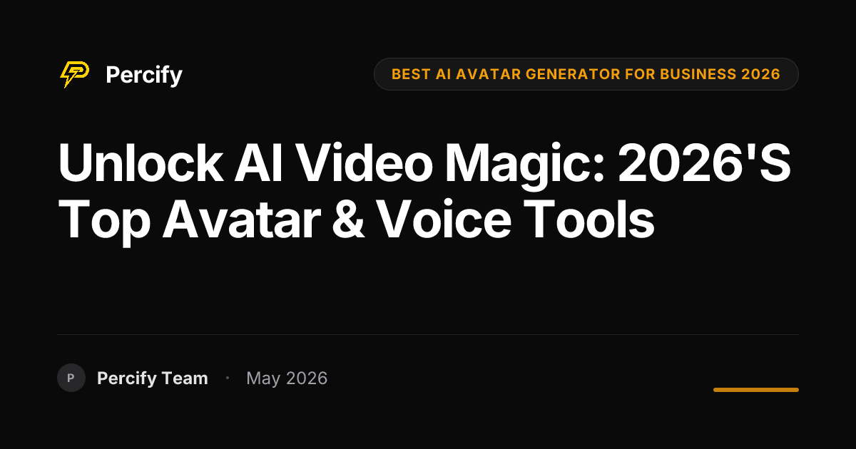 Unlock AI Video Magic: 2026's Top Avatar & Voice Tools - Percify AI Avatar Blog Cover