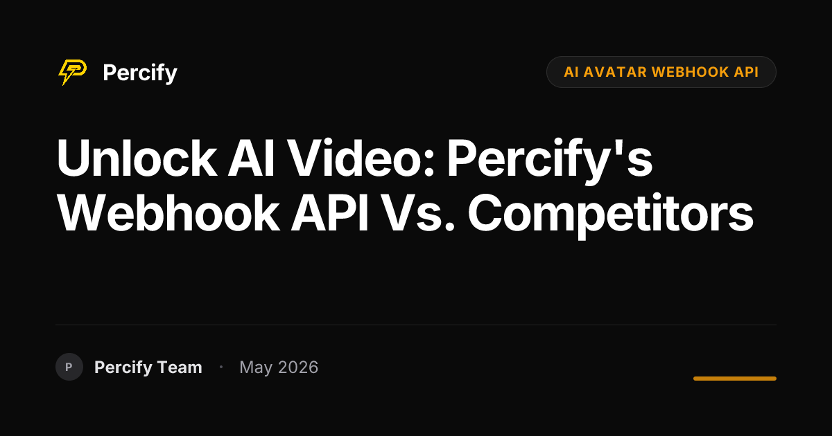 Unlock AI Video: Percify's Webhook API vs. Competitors - Percify AI Avatar Blog Cover