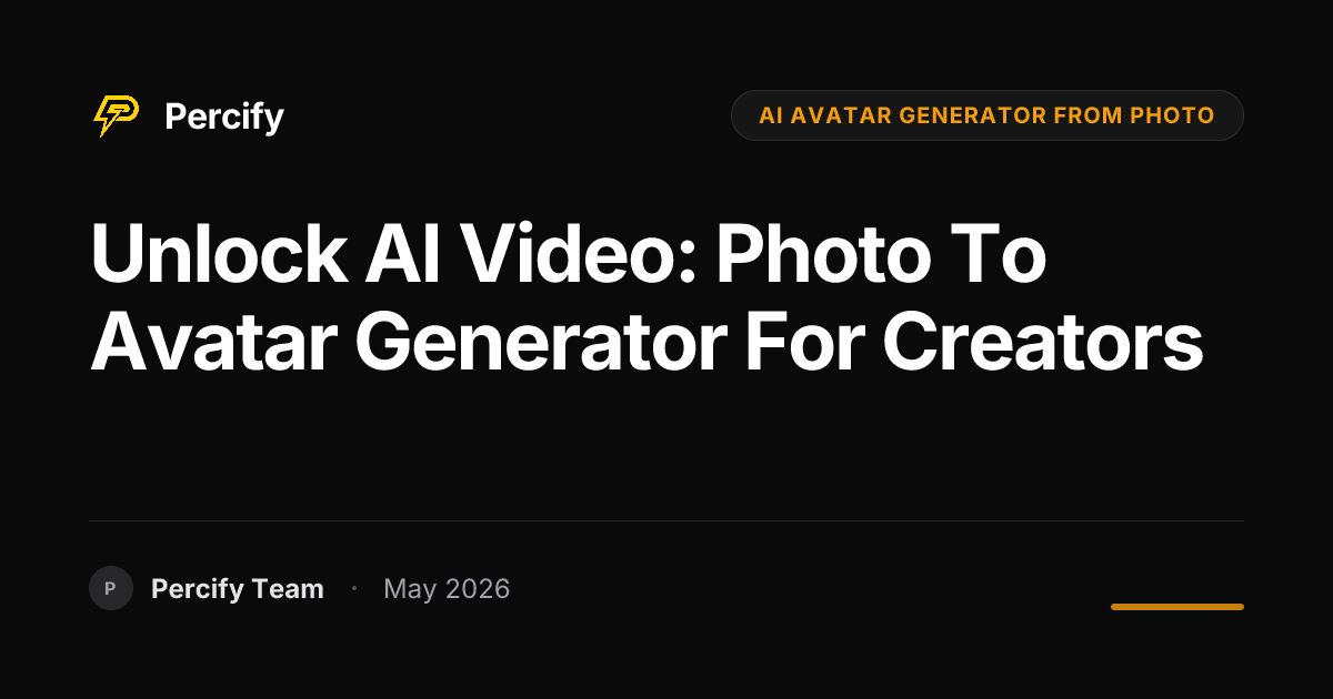 Unlock AI Video: Photo to Avatar Generator for Creators - Percify AI Avatar Blog Cover