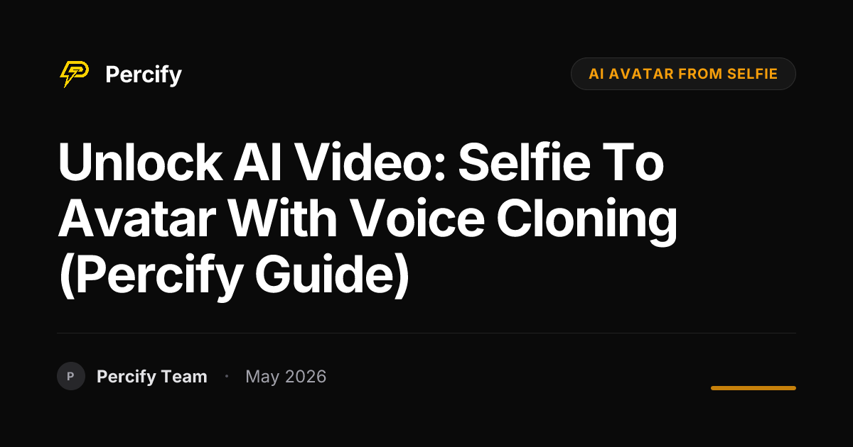 Unlock AI Video: Selfie to Avatar with Voice Cloning (Percify Guide) - Percify AI Avatar Blog Cover