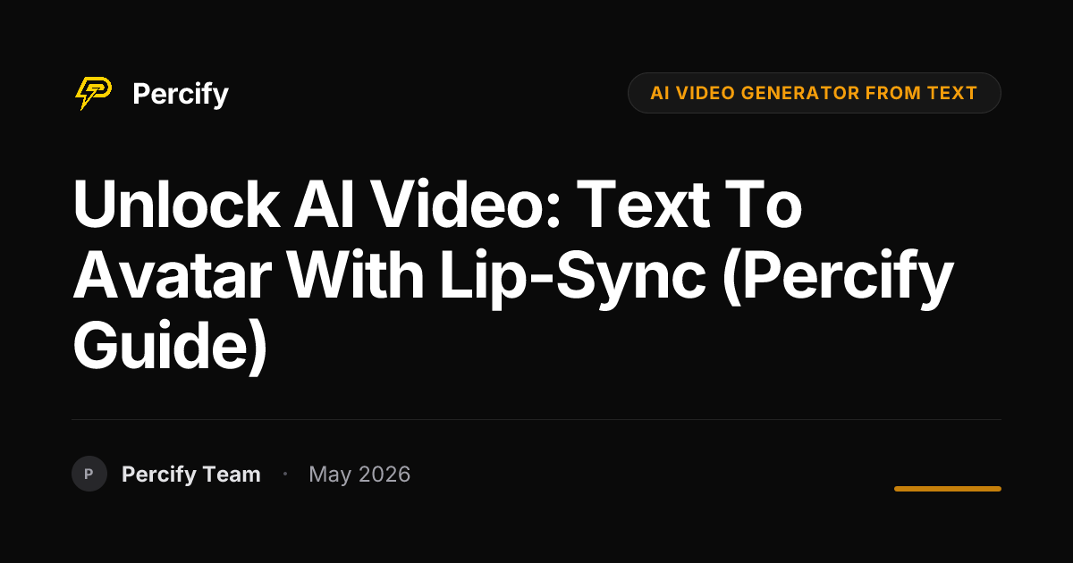 Unlock AI Video: Text to Avatar with Lip-Sync (Percify Guide) - Percify AI Avatar Blog Cover